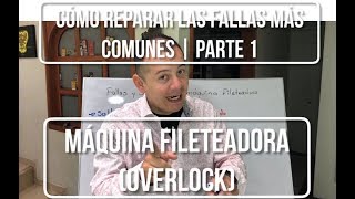 Fallas y Soluciones  Máquina Fileteadora Overlock  Profe Suescún 4K [upl. by Ebony]