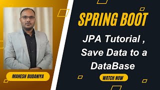 4 Spring Boot JPA Tutorial How to Save Data to a Database [upl. by Riley]