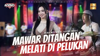 Rena Movies ft Ageng Music  Mawar Ditangan Melati Dipelukan Official Live Music [upl. by Assillem]