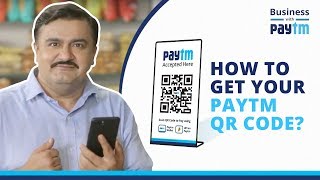 How to get Paytm QR Code for your Business Download Paytm for Business App [upl. by Rockefeller]