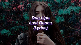 Dua Lipa  Last Dance  Lyrics [upl. by Bernita]