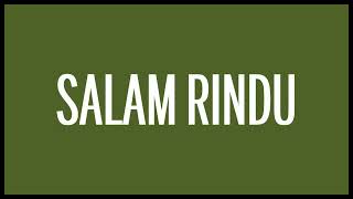 TipeX  Salam Rindu Lyrics HQ Audio [upl. by Pul124]