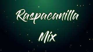 Lo Mejor Del Raspacanilla Mix [upl. by Atinreb211]