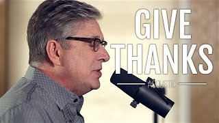 Don Moen  Give Thanks  Acoustic Worship Sessions [upl. by Orat]