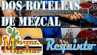 Tutorial  Dos botellas de mezcalLa botella  Miguel y miguel  Requinto  TABS [upl. by Mccourt]