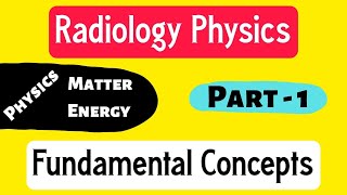 Radiology Physics  Fundamental Concepts  Part  1  Doctor Inside Academy [upl. by Asiela896]