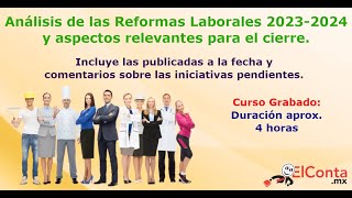 Análisis de las Reformas Laborales 20232024 y aspectos relevantes para el cierre [upl. by Disraeli]