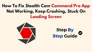 How To Fix Stealth Cam Command Pro App Not Working Keep Crashing Stuck On Loading Screen [upl. by Enimasaj]