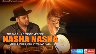 NASHA NASHA FIJI REGGAE VERSION Singer ARFAAZ ALI STUDIOVTC Australia [upl. by Lindsley]