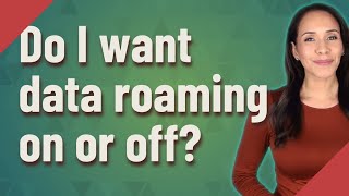 Do I want data roaming on or off [upl. by Lipp729]