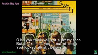 Fox On The Run  SWEET 《with Lyrics》 [upl. by Spillar]