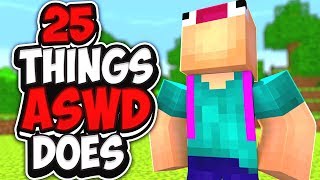 25 THINGS ASWDFZXCVBHGTYYN DOES IN MINECRAFT [upl. by Bunde]