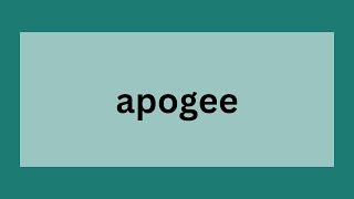 Apogee  Definition Origin and Key Differences [upl. by Mccurdy]