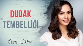 Dudak Tembelliği  AYÇA KURU [upl. by Karub186]