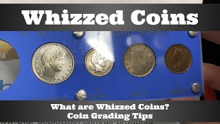 What Are Whizzed Coins  Coin Grading Tips [upl. by Aplihs967]