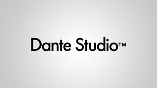 Dante Studio Overview [upl. by Moyer]