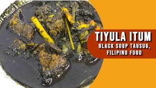 TIYULA ITUM BLACK SOUP TAUSUG FILIPINO FOOD [upl. by Yauqaj]