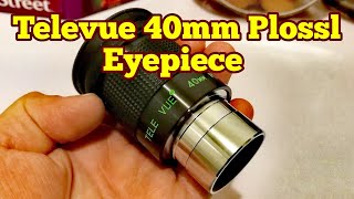 Televue Plossl 40mm Telescope Eyepiece Unboxing Review Day And Night Use [upl. by Nosittam363]