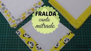 Como fazer Fralda com Canto Mitrado  Bia Feltz [upl. by Kearney]