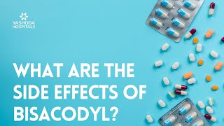 What are the side effects of Bisacodyl [upl. by Zackariah]