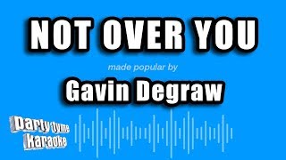 Gavin Degraw  Not Over You Karaoke Version [upl. by Weibel]