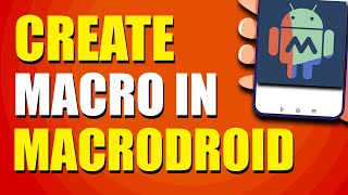 How To Create Macro In Macrodroid StepbyStep Guide [upl. by Notyep78]