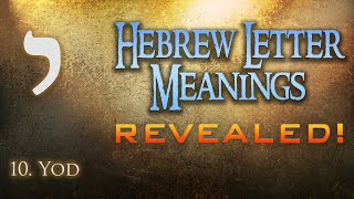 Hebrew Letter Meanings Revealed Part 10 Yod  Eric Burton [upl. by Anitsirhk]