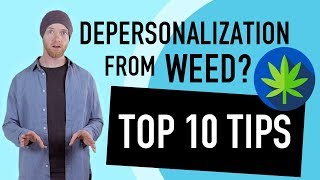 Depersonalization From Weed 10 Tips To Feel Better Today [upl. by Vernier]