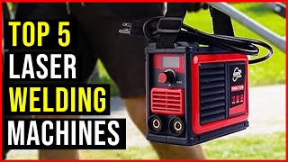 ✅Top 5 BEST LASER WELDING MACHINES IN 2023  THE BEST LASER WELDING MACHINES  REVIEWS [upl. by Chilcote930]