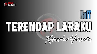 Terendap Laraku  KARAOKE VERSION  NAFF [upl. by Halpern]