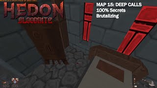 Hedon Bloodrite  Map 15 Deep Calls Brutalizing 100 Secrets [upl. by Dranyar109]