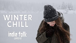 Winter Chill • An Indie Folk Playlist 50 tracks3 hours [upl. by Naltiac693]