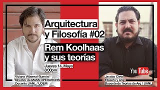 ARQ Y FILOSOFIA 02  Rem Koolhaas y sus teorias [upl. by Nnagrom]