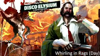 Disco Elysium  OST  Whirling In Rags Day Music [upl. by Nhguavad]