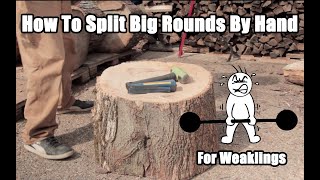 How To Split Wood For Weaklings  Splitting Large amp Tough Rounds By Hand With A Splitting Wedge [upl. by Scales855]