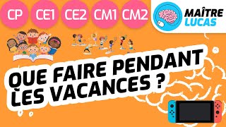 Que faire pendant les vacances  Bonnes vacances  CP CE1 CE2 CM1 CM2  Cycle 2  Cycle 3 [upl. by Alcock]