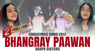 Bhangray Paawan  Christmas Song 2017  by Agape Sisters [upl. by Laekcim]