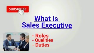 sales executive  what is sales executive  sales executive roles and responsibilities  meaning [upl. by Cagle]