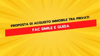 Proposta di Acquisto tra Privati  Fac Simile e Consigli Utili [upl. by Hoppe]