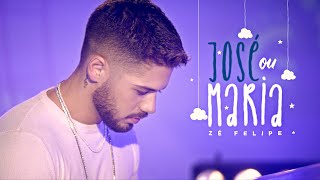 Zé Felipe  José Ou Maria Videoclipe Oficial [upl. by Calysta]