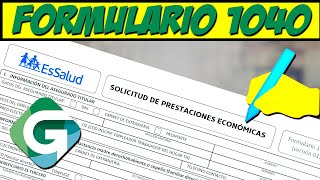 💚 Nuevo Formulario 1040  ESSALUD Subsidios 📝 Prestaciones Económicas [upl. by Mainis]