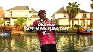 Sauce Walka  quotDrip Some Flava Denquot Official Music Video [upl. by Eilrebma]