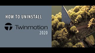 How to uninstall Twinmotion 2020 [upl. by Citarella646]