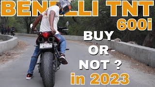 Benelli TNT 600i Should Buy in 2023 or not [upl. by Ellitnahc]