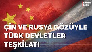 ÇİN ve RUSYA Türk Devletler Teşkilatına Nasıl Bakıyorlar [upl. by Leizo]