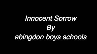 Innocent Sorrow By abingdon boys schools [upl. by Jezabelle979]