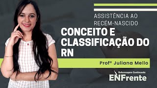 Assistência ao RecémNascido Conceito e Classificação do RN  Profª Juliana Mello [upl. by Ydnic]