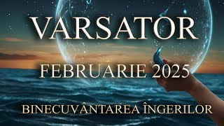 ZODIA VARSATOR  Februarie 2025 [upl. by Valeta]