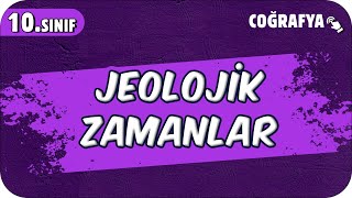 Jeolojik Zamanlar  10Sınıf Coğrafya 2025 [upl. by Orabel164]