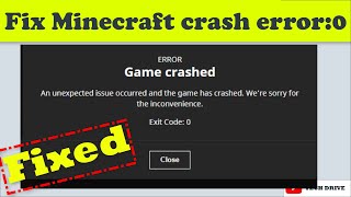 Fix minecraft game crashed an unexpected issue occurred and the game has crashed Exit Code 0  2022 [upl. by Keary]